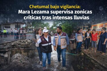 Chetumal bajo vigilancia: Mara Lezama supervisa zonas críticas tras intensas lluvias