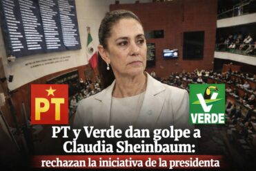 PT y Verde dan golpe a Sheinbaum bloquean reforma electoral