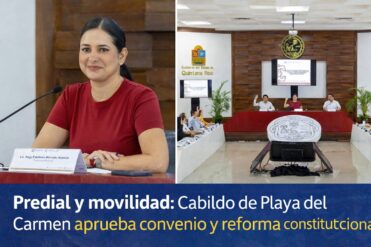 Predial y movilidad: Cabildo de Playa del Carmen aprueba convenio y reforma constitucional