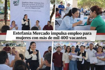 Estefanía Mercado impulsa empleo para mujeres con más de mil 400 vacantes en Playa del Carmen