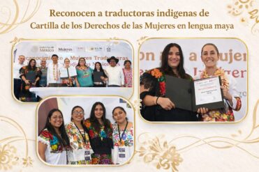 Reconocen a traductoras indígenas de Cartilla de los Derechos de las Mujeres en lengua maya