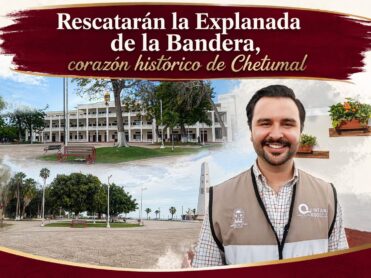 Rescatarán la Explanada de la Bandera, corazón histórico de Chetumal