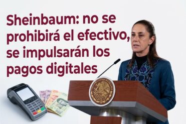 Sheinbaum: no se prohibirá el efectivo, se impulsarán los pagos digitales